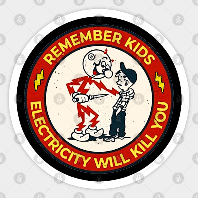 remember kids 'electricity will kill you' Sticker by SBC PODCAST